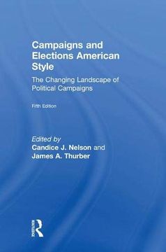 portada Campaigns and Elections American Style: The Changing Landscape of Political Campaigns (Transforming American Politics) (en Inglés)