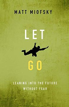 portada Let go: Leaning Into the Future Without Fear (en Inglés)