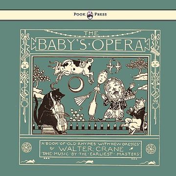 portada the baby's opera - a book of old rhymes with new dresses (in English)