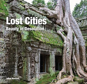 portada Lost Cities: Beauty in Desolation (Abandoned Places) (in English)