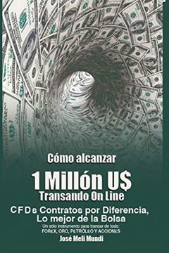 portada Como Alcanzar u$ 1 Millon de Dolares Transando Online (in Spanish)