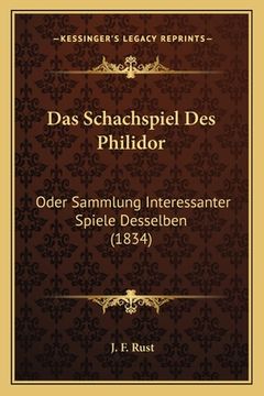 portada Das Schachspiel Des Philidor: Oder Sammlung Interessanter Spiele Desselben (1834) (en Alemán)