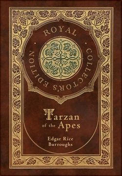 portada Tarzan of the Apes (Royal Collector's Edition) (Case Laminate Hardcover with Jacket) (en Inglés)