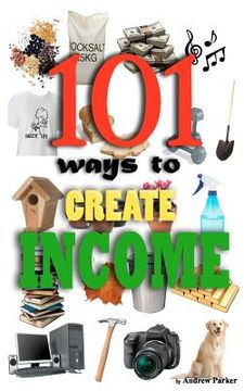 portada 101 ways to create income (en Inglés)