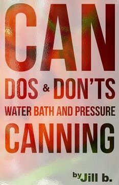 portada CAN Dos and Don'ts: Water Bath and Pressure Canning (en Inglés)