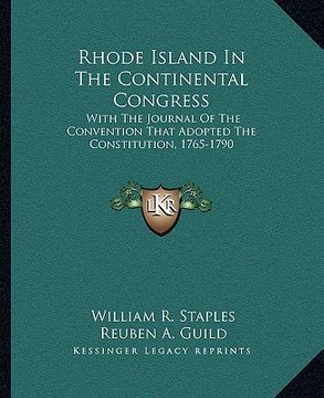 portada rhode island in the continental congress: with the journal of the convention that adopted the constitution, 1765-1790 (en Inglés)