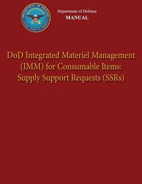 portada Department of Defense Manual - DoD Integrated Materiel Management (IMM) for Consumable Items: Supply Support Requests (SSRs)