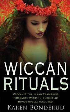 portada Wiccan Rituals: Wiccan Rituals and Traditions for Every Wiccan Household Bonus Spells Included! (en Inglés)