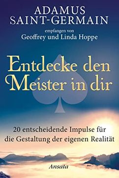 portada Adamus Saint-Germain - Entdecke den Meister in Dir: 19 Entscheidende Impulse für die Gestaltung der Eigenen Realität (in German)