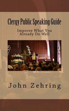 portada Clergy Public Speaking Guide: Improve What You Already Do Well (in English)