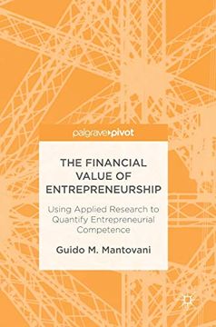 portada The Financial Value of Entrepreneurship: Using Applied Research to Quantify Entrepreneurial Competence (en Inglés)