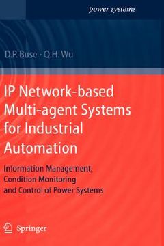 portada ip network-based multi-agent systems for industrial automation: information management, condition monitoring and control of power systems (en Inglés)