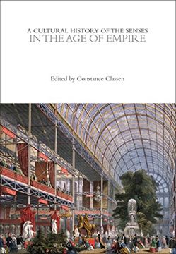 portada A Cultural History of the Senses in the age of Empire the Cultural Histories Series 5