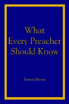 portada what every preacher should know (in English)