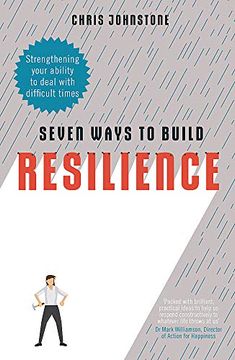 portada Seven Ways to Build Resilience: Strengthening Your Ability to Deal With Difficult Times 