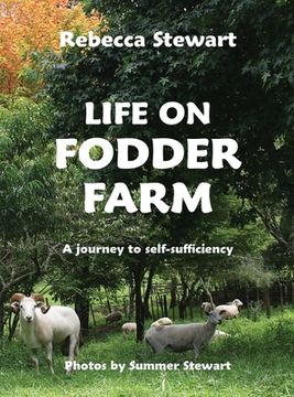 portada Life on Fodder Farm: A Journey to Self-Sufficiency (en Inglés)