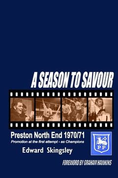portada A Season To Savour: Preston North End 1970/71 (en Inglés)