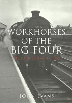 portada Workhorses of the Big Four: Steam's Final Fling