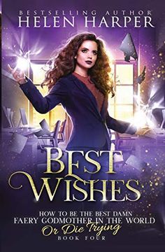portada Best Wishes (How to be the Best Damn Faery Godmother in the World (or die Trying)) (en Inglés)