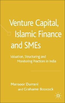 portada venture capital, islamic finance and smes: valuation, structuring and monitoring practices in india (en Inglés)