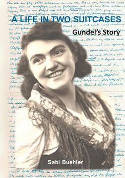 portada A Life in Two Suitcases: Gundel's Story (en Inglés)
