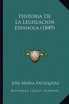 portada Historia de la Legislacion Espanola (1849) (in Spanish)