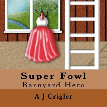 portada Super Fowl: Barnyard Hero (in English)