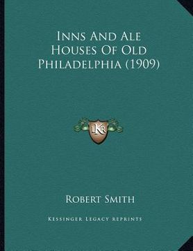 portada inns and ale houses of old philadelphia (1909) (in English)