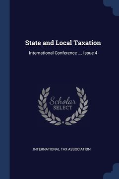 portada State and Local Taxation: International Conference ..., Issue 4 (en Inglés)