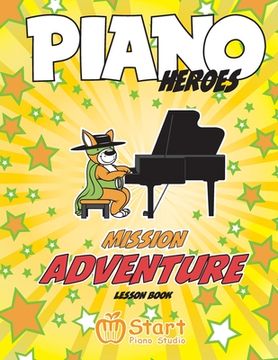 portada Piano Heroes: Mission Adventure Lesson Book (en Inglés)
