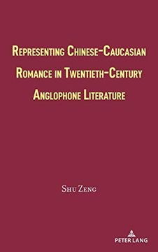 portada Representing Chinese-Caucasian Romance in Twentieth-Century Anglophone Literature (en Inglés)