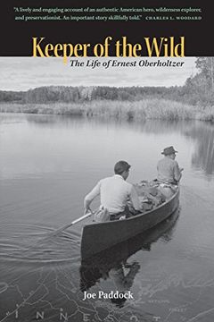 portada Keeper of the Wild: The Life of Earnest Oberholtzer (en Inglés)