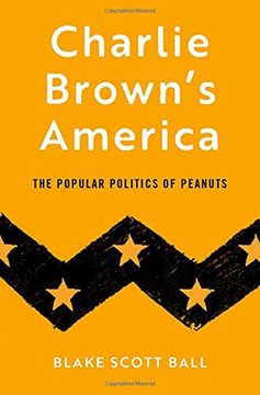 portada Charlie Brown'S America: The Popular Politics of Peanuts (en Inglés)