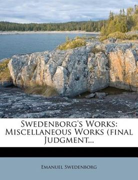 portada swedenborg's works: miscellaneous works (final judgment... (en Inglés)