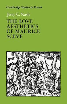 portada The Love Aesthetics of Maurice sc ve: Poetry and Struggle (Cambridge Studies in French) (en Inglés)