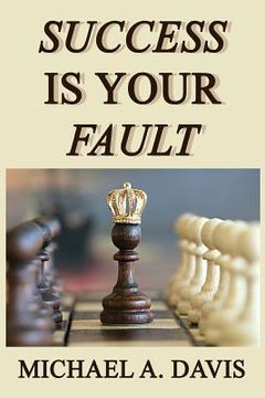 portada Success is Your Fault (en Inglés)