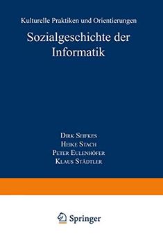 portada Sozialgeschichte der Informatik: Kulturelle Praktiken und Orientierungen (en Alemán)