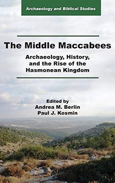 portada The Middle Maccabees: Archaeology, History, and the Rise of the Hasmonean Kingdom (in English)