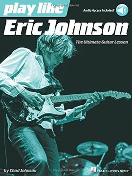portada Play Like Eric Johnson: The Ultimate Guitar Lesson Book With Online Audio Tracks (in English)