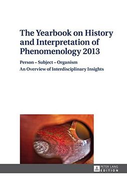 portada The Yearbook on History and Interpretation of Phenomenology 2013: Person - Subject - Organism- An Overview of Interdisciplinary Insights