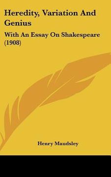 portada heredity, variation and genius: with an essay on shakespeare (1908)