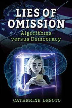 portada Lies of Omission: Algorithms Versus Democracy (en Inglés)