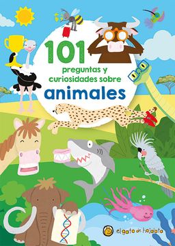 portada 101 Preguntas Y Curiosidades Sobre Animales / 101 Questions and Curiosities Abou T Animals