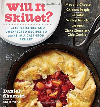 portada Will It Skillet?: 53 Irresistible and Unexpected Recipes to Make in a Cast-Iron Skillet