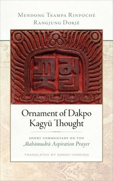 portada Ornament of Dakpo Kagyü Thought: Short Commentary on the Mahamudra Aspiration Prayer (en Inglés)