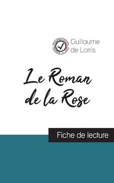 portada Le Roman de la Rose de Guillaume de Lorris (fiche de lecture et analyse complète de l'oeuvre) (en Francés)