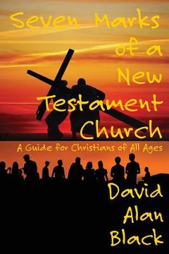 portada Seven Marks of a New Testament Church: A Guide for Christians of All Ages (in English)