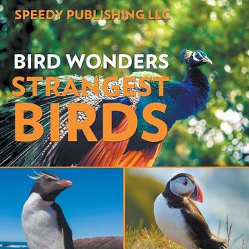portada Bird Wonders - Strangest Birds (en Inglés)