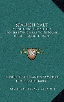 portada spanish salt: a collection of all the proverbs which are to be found in don quixote (1877) (en Inglés)