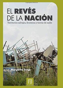 portada El Reves de la Nacion: Territoriossalvajes, Fronteras y Tierras Denadie